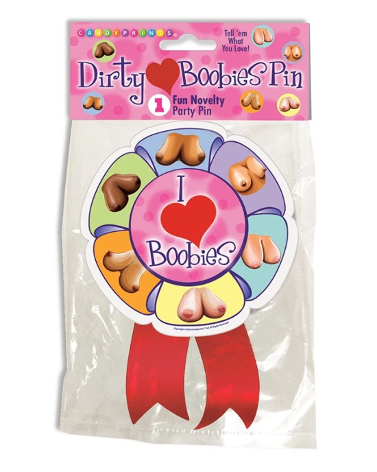 Dirty Boobies Pin - I Love Boobies